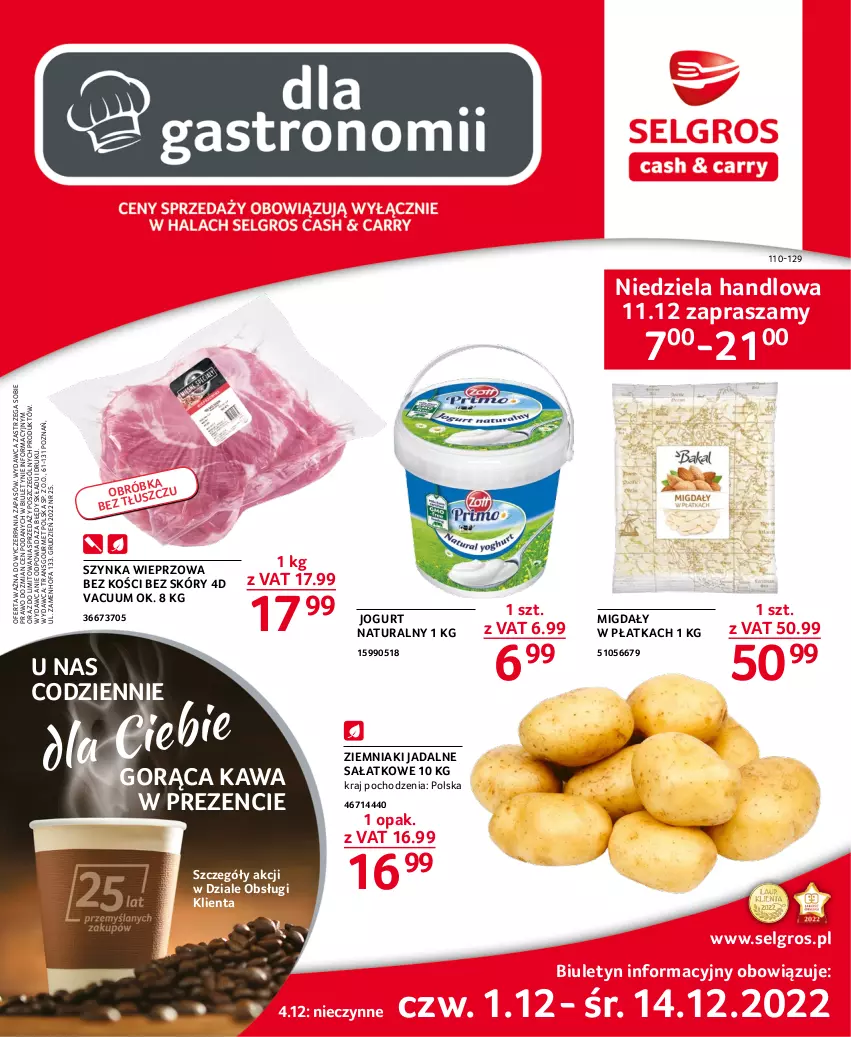 Gazetka promocyjna Selgros - Oferta gastronomiczna - ważna 01.12 do 14.12.2022 - strona 1 - produkty: Fa, Jogurt, Jogurt naturalny, Kawa, LG, Migdały, Sałat, Szynka, Szynka wieprzowa, Tran, Ziemniaki