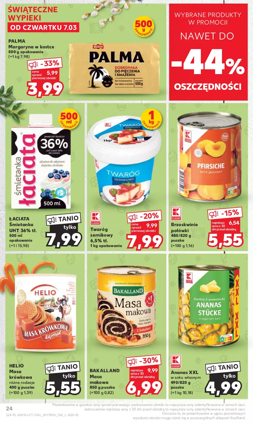 Gazetka promocyjna Kaufland - Gazetka tygodnia - ważna 07.03 do 13.03.2024 - strona 24 - produkty: Ananas, Bakalland, Brzoskwinie, Helio, Margaryna, Masa krówkowa, Palma, Rama, Ser, Sok, Twaróg