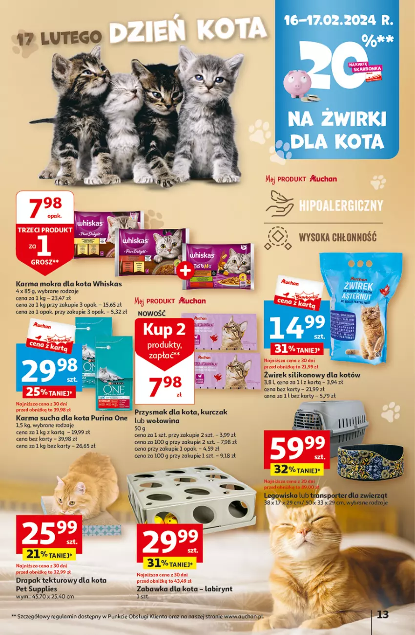 Gazetka promocyjna Auchan - Gazetka z MAŁĄ CENKĄ dźwigniesz więcej! Hipermarket Auchan - ważna 15.02 do 21.02.2024 - strona 13 - produkty: Drapak, Kurczak, Przysmak dla kota, Pur, Purina, Sok, Whiskas, Wołowina, Zabawka