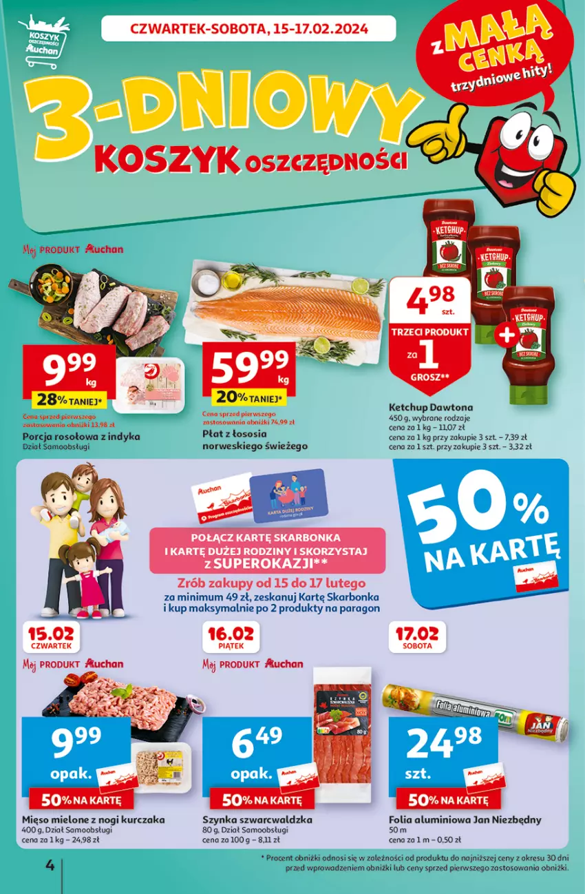 Gazetka promocyjna Auchan - Gazetka z MAŁĄ CENKĄ dźwigniesz więcej! Hipermarket Auchan - ważna 15.02 do 21.02.2024 - strona 4 - produkty: Dawtona, Folia aluminiowa, Jan Niezbędny, Ketchup, Kosz, Kurczak, Mięso, Mięso mielone, Por, Sos, Szynka