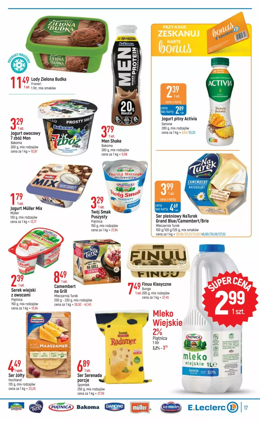 Gazetka promocyjna E Leclerc - ważna 26.07 do 06.08.2022 - strona 17 - produkty: Activia, Bakoma, Brie, Camembert, Danone, Gra, Grill, Hochland, Jogurt, Jogurt owocowy, Jogurt pitny, Lody, Mleko, Piątnica, Por, Ser, Ser pleśniowy, Serek, Serek wiejski, Twój Smak, Zielona Budka