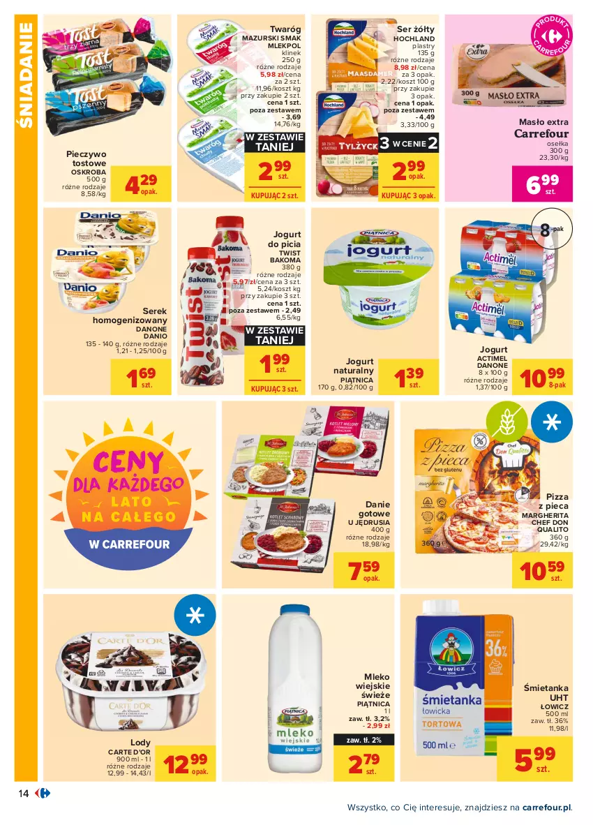 Gazetka promocyjna Carrefour - Gazetka Carrefour - ważna 28.06 do 10.07.2021 - strona 14 - produkty: Actimel, Bakoma, Danie gotowe, Danio, Danone, Hochland, Jogurt, Jogurt naturalny, Kosz, Lody, Masło, Mleko, Piątnica, Piec, Pieczywo, Pizza, Ser, Serek, Serek homogenizowany, Twaróg