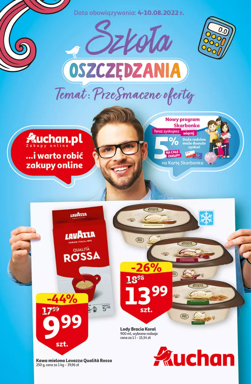 Gazetka promocyjna Auchan - Szkoła oszczędzania Temat PrzeSmaczne oferty Hipermarkety - ważna 04.08 do 10.08.2022 - strona 1 - produkty: Gra, Kawa, Kawa mielona, Lavazza, Lody