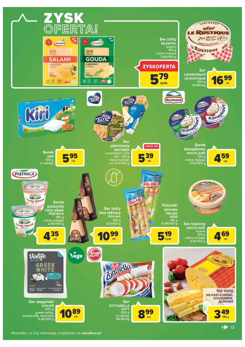 Gazetka promocyjna Carrefour - Gazetka Carrefour Zyskoteka - ważna 11.10 do 15.10.2022 - strona 13 - produkty: Brie, Camembert, Gouda, Hochland, Mozzarella, NaTurek, Piątnica, Rust, Ser, Twój Smak, Włoszczowski, Zott, Zottarella