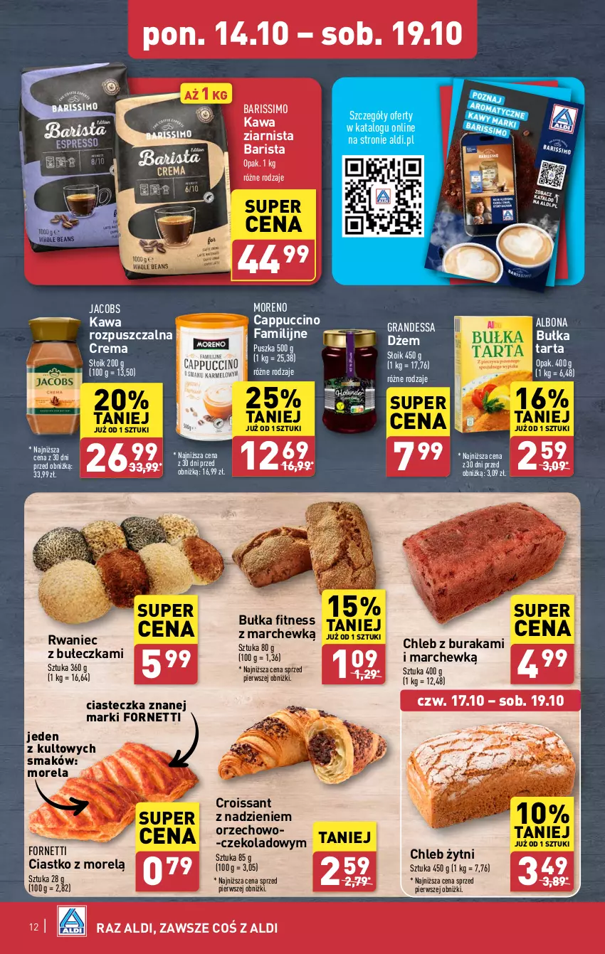 Gazetka promocyjna Aldi - Pełna oferta - ważna 14.10 do 19.10.2024 - strona 12 - produkty: Albona, Bułka, Bułka fitness, Bułka tarta, Cappuccino, Chleb, Croissant, Dżem, Fa, Gra, Jacobs, Kawa, Kawa rozpuszczalna, Kawa ziarnista, Morela, Tarta