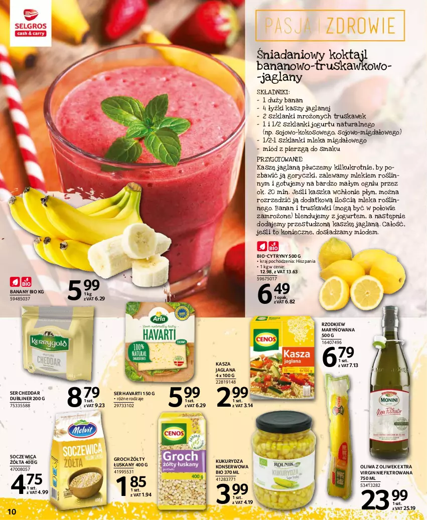 Gazetka promocyjna Selgros - Katalog Pasja i Zdrowie - ważna 14.10 do 27.10.2021 - strona 10 - produkty: Banany, Cheddar, Cytryny, Danio, Gin, Groch, Havarti, Jogurt, Kasza, Kasza jaglana, Kokos, Kukurydza, Kukurydza konserwowa, LANA, Lanki, Miód, Oliwa z oliwek, Ser, Truskawki