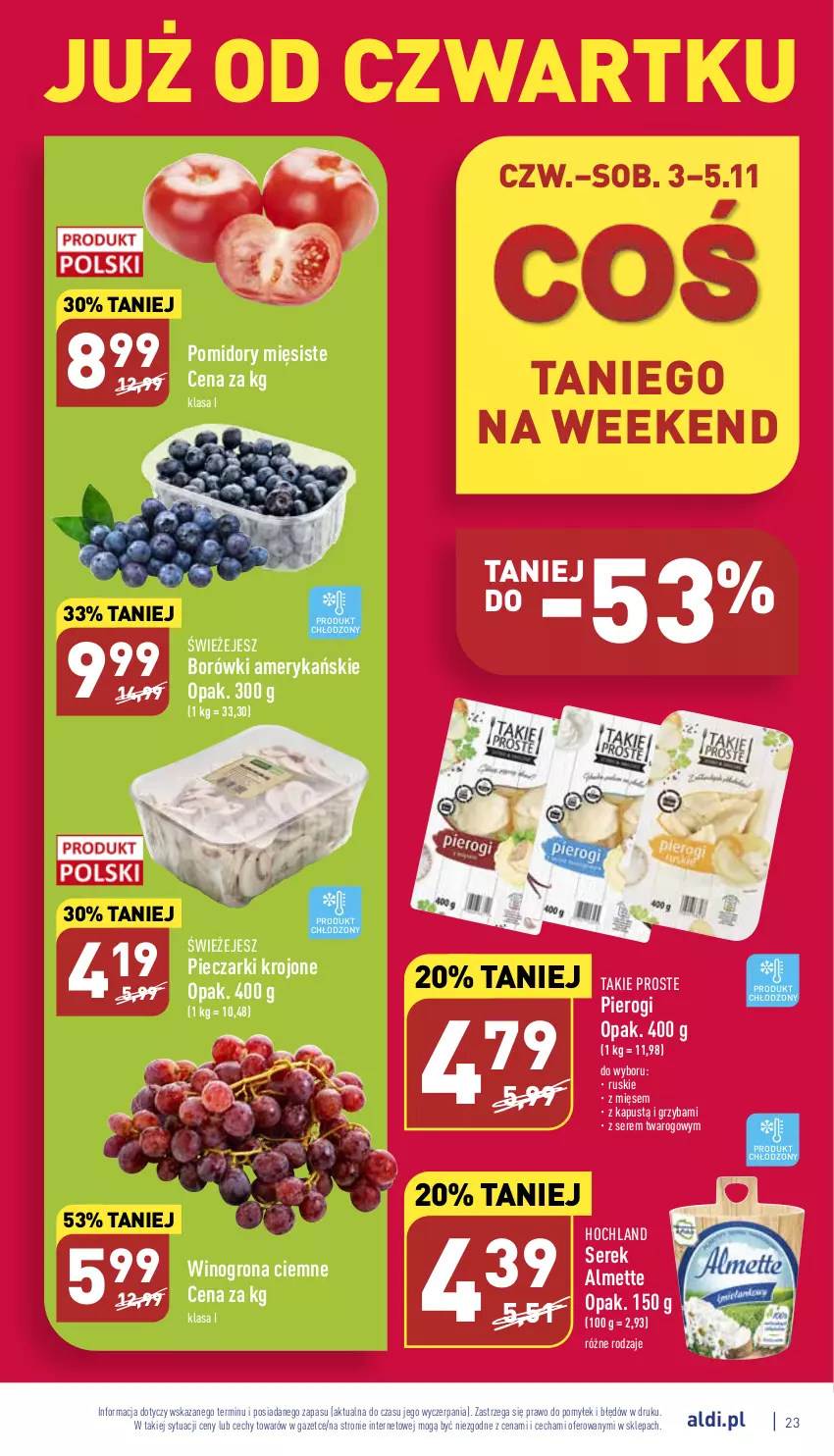 Gazetka promocyjna Aldi - Pełny katalog - ważna 31.10 do 05.11.2022 - strona 23 - produkty: Almette, Hochland, Kapustą, Piec, Pieczarki krojone, Pierogi, Pomidory, Ser, Serek, Wino, Winogrona