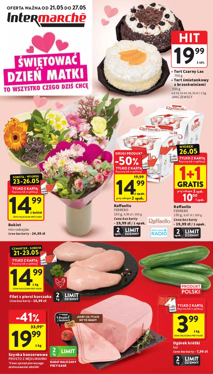 Gazetka promocyjna Intermarche - Gazetka Intermarche - ważna 21.05 do 27.05.2026 - strona 1 - produkty: Bukiet, Fa, Ferrero, Filet z piersi kurczaka, Gra, Kurczak, Ogórek, Raffaello, Ser, Szynka, Szynka konserwowa