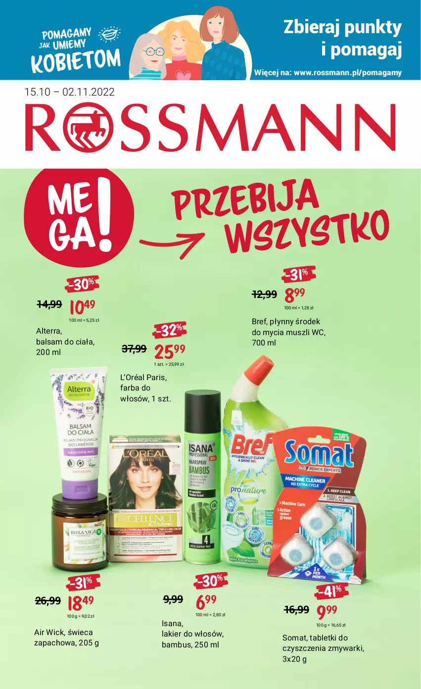 Gazetka promocyjna Rossmann - 15 października - ważna 15.10 do 02.11.2022 - strona 1 - produkty: Air Wick, Alterra, Balsam do ciała, Bref, Fa, Farba do włosów, Isana, L’Oréal, Lakier, Lakier do włosów, Mus, Somat, Tablet, Zmywarki