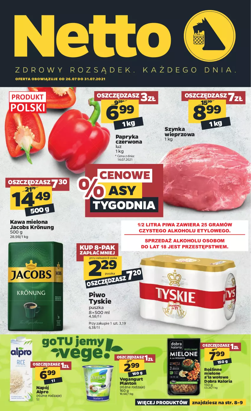 Gazetka promocyjna Netto - Gazetka spożywcza - ważna 26.07 do 31.07.2021 - strona 1 - produkty: Alpro, Gra, Jacobs, Jacobs Krönung, Kawa, Kawa mielona, Napój, Papryka, Papryka czerwona, Piwa, Piwo, Szynka, Szynka wieprzowa, Tyskie, Vegangurt