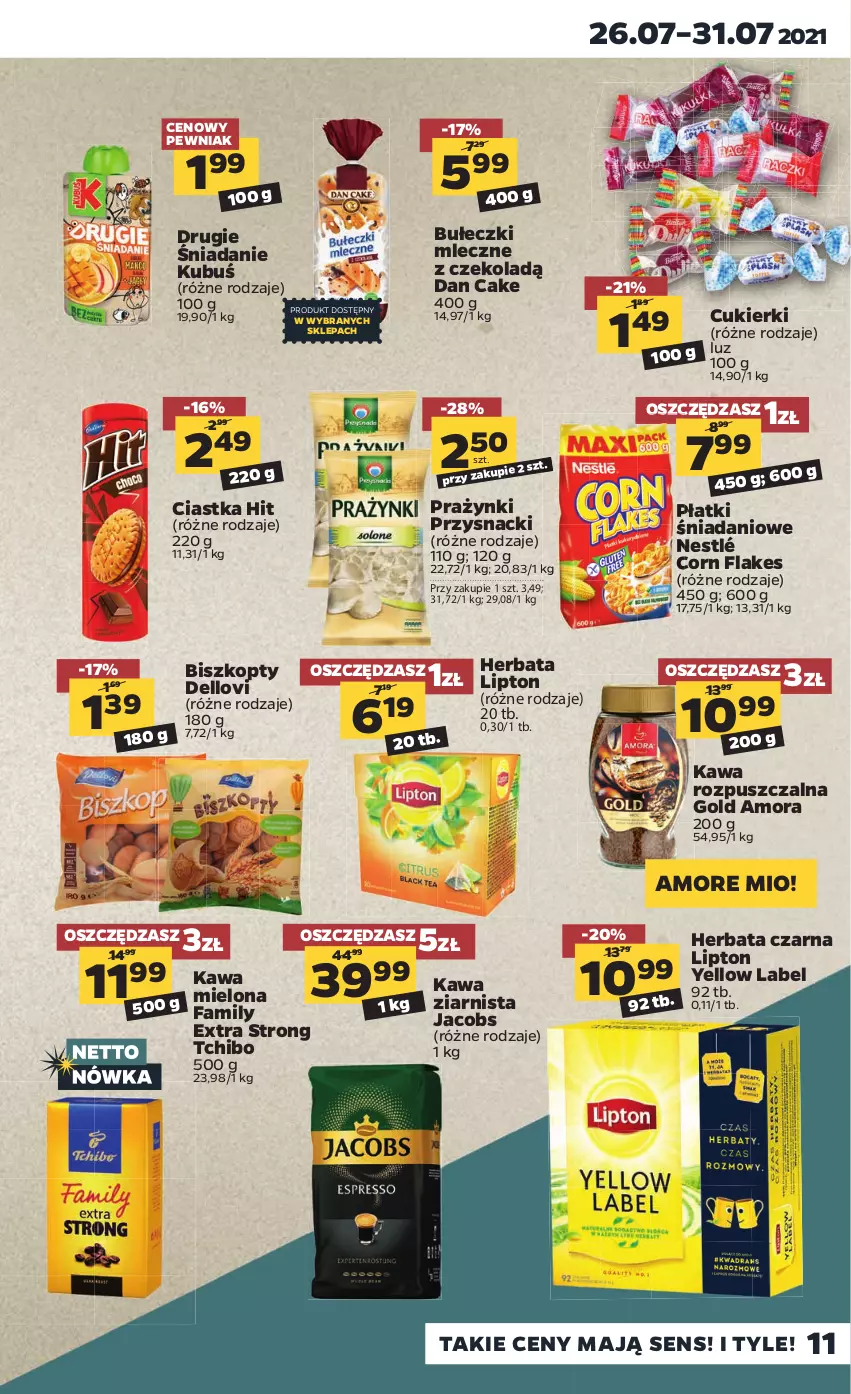 Gazetka promocyjna Netto - Gazetka spożywcza - ważna 26.07 do 31.07.2021 - strona 11 - produkty: Biszkopty, Bułeczki, Bułeczki mleczne, Ciastka, Corn flakes, Cukier, Cukierki, Dan Cake, Danio, Dell, Fa, Herbata, Herbata czarna, Jacobs, Kawa, Kawa mielona, Kawa rozpuszczalna, Kawa ziarnista, Kubuś, Lipton, Lovi, Nestlé, Przysnacki, Tchibo