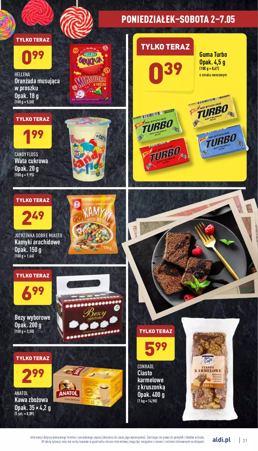 Gazetka promocyjna Aldi - Pełny katalog - ważna 02.05 do 07.05.2022 - strona 21 - produkty: Bezy, Candy, Hellena, Jutrzenka, Kamyki arachidowe, Kawa, Kawa zbożowa, Mus, Oranżada, Tera, Wata cukrowa