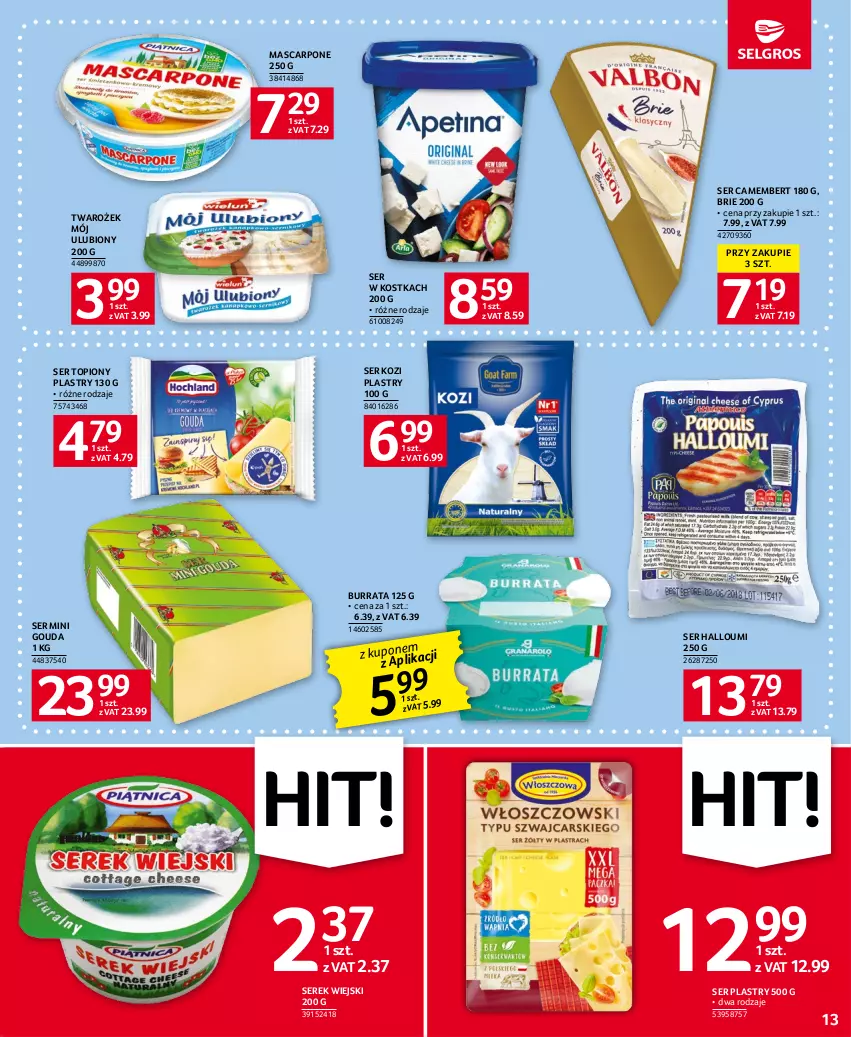 Gazetka promocyjna Selgros - Oferta spożywcza - ważna 15.06 do 28.06.2023 - strona 13 - produkty: Brie, Burrata, Camembert, Gouda, Mascarpone, Ser, Ser kozi, Ser topiony, Serek, Serek wiejski, Top