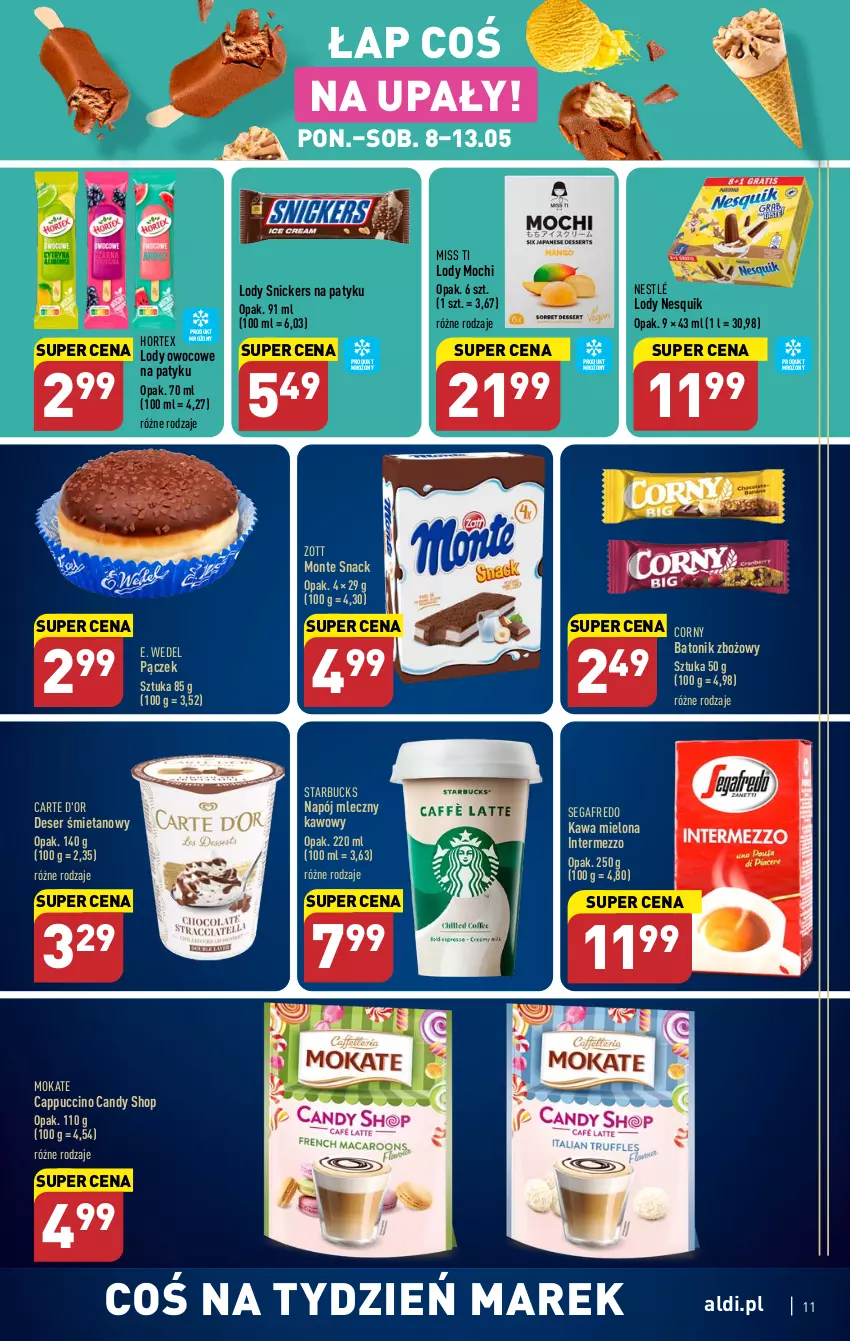 Gazetka promocyjna Aldi - Pełen katalog - ważna 08.05 do 13.05.2023 - strona 11 - produkty: Baton, Candy, Cappuccino, Carte d'Or, Deser, E. Wedel, Hortex, Kawa, Kawa mielona, Lody, Monte, Napój, Napój mleczny, Nesquik, Nestlé, Pączek, Segafredo, Ser, Snickers, Tonik, Zott