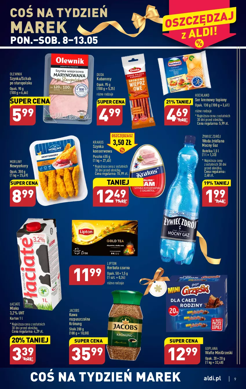 Gazetka promocyjna Aldi - Pełen katalog - ważna 08.05 do 13.05.2023 - strona 9 - produkty: Duda, Goplana, Grześki, Herbata, Herbata czarna, Hochland, Jacobs, Kabanos, Kawa, Kawa rozpuszczalna, Krakus, LANA, Lipton, Mleko, Morliny, Olewnik, Ser, Szynka, Szynka konserwowa, Top, Wafle, Woda