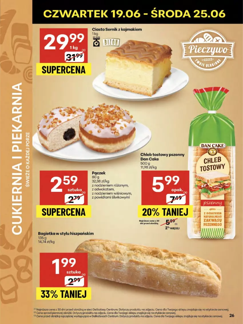 Gazetka promocyjna Delikatesy Centrum - Franczyza DC25 Czwartek - ważna 19.06 do 25.06.2025 - strona 26 - produkty: Bagietka, Chleb, Chleb tostowy, Ciasto sernik, Dan Cake, Pączek, Róża, Rum, Ser