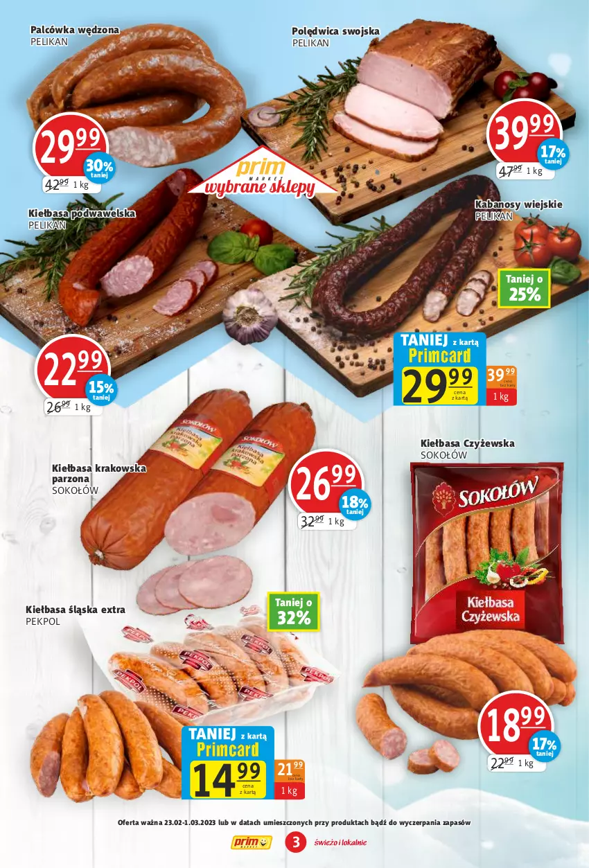 Gazetka promocyjna Prim Market - ważna 23.02 do 01.03.2023 - strona 3 - produkty: Kabanos, Kiełbasa, Kiełbasa krakowska, Kiełbasa podwawelska, Kiełbasa śląska, Pekpol, Polędwica, Sok, Sokołów, Wawel