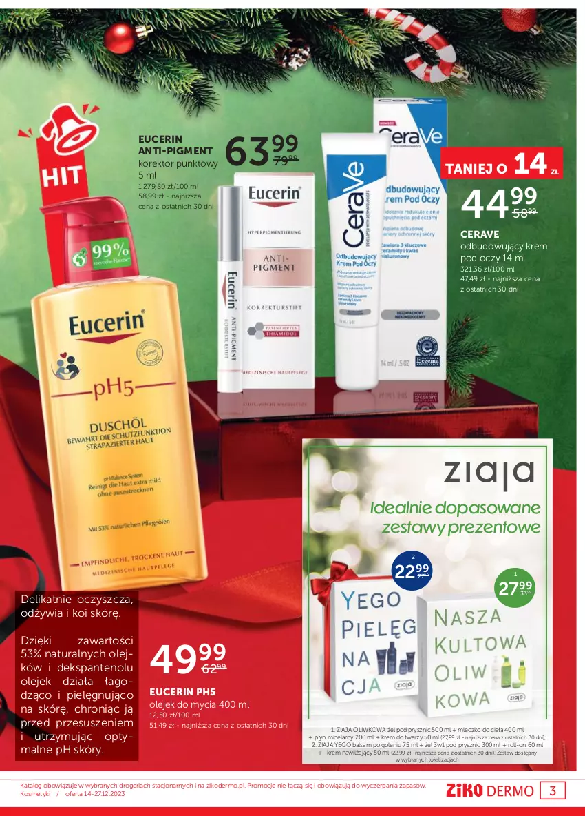 Gazetka promocyjna Ziko - Gazetka Ziko Dermo - ważna 14.12 do 27.12.2023 - strona 3 - produkty: Balsam po goleniu, CeraVe, Krem do twarzy, Krem nawilżający, Krem pod oczy, Mleczko, Mleczko do ciała, Olej, Płyn micelarny, Ziaja