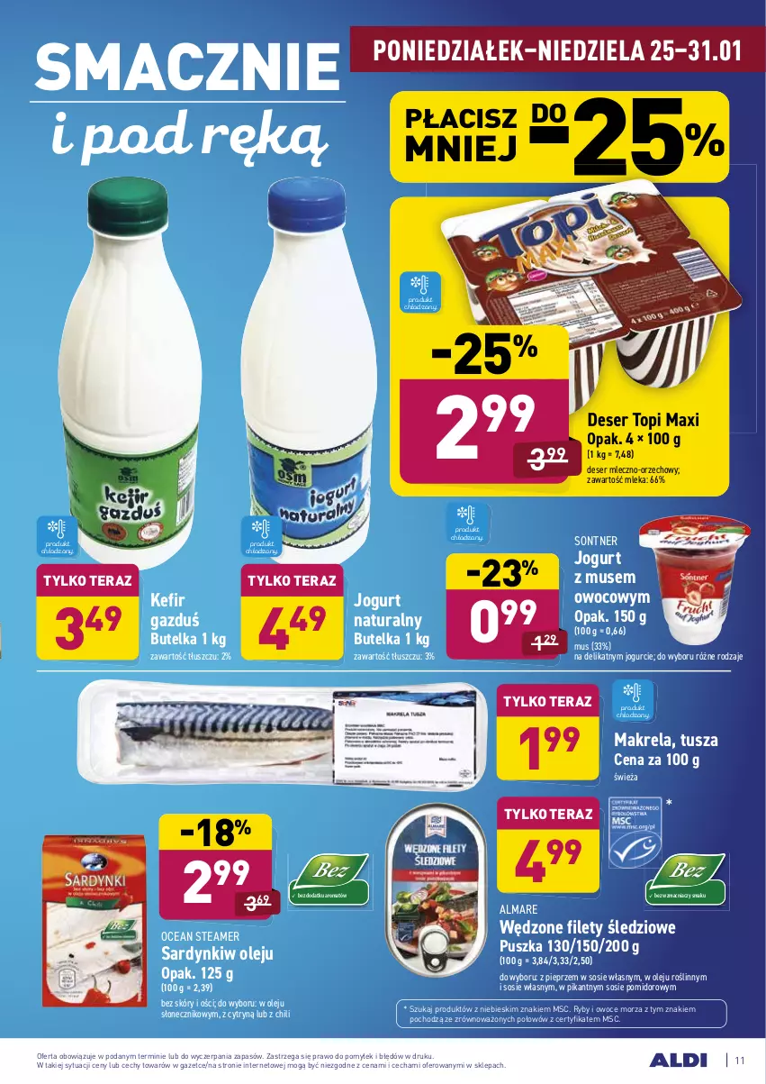 Gazetka promocyjna Aldi - ALE! CENA w ALDI - ważna 25.01 do 31.01.2021 - strona 11 - produkty: Deser, Jogurt, Jogurt naturalny, Kefir, Mus, Olej, Owoce, Owoce morza, Pieprz, Ryby i owoce morza, Sardynki, Ser, Sos, Tera, Top, Tusz