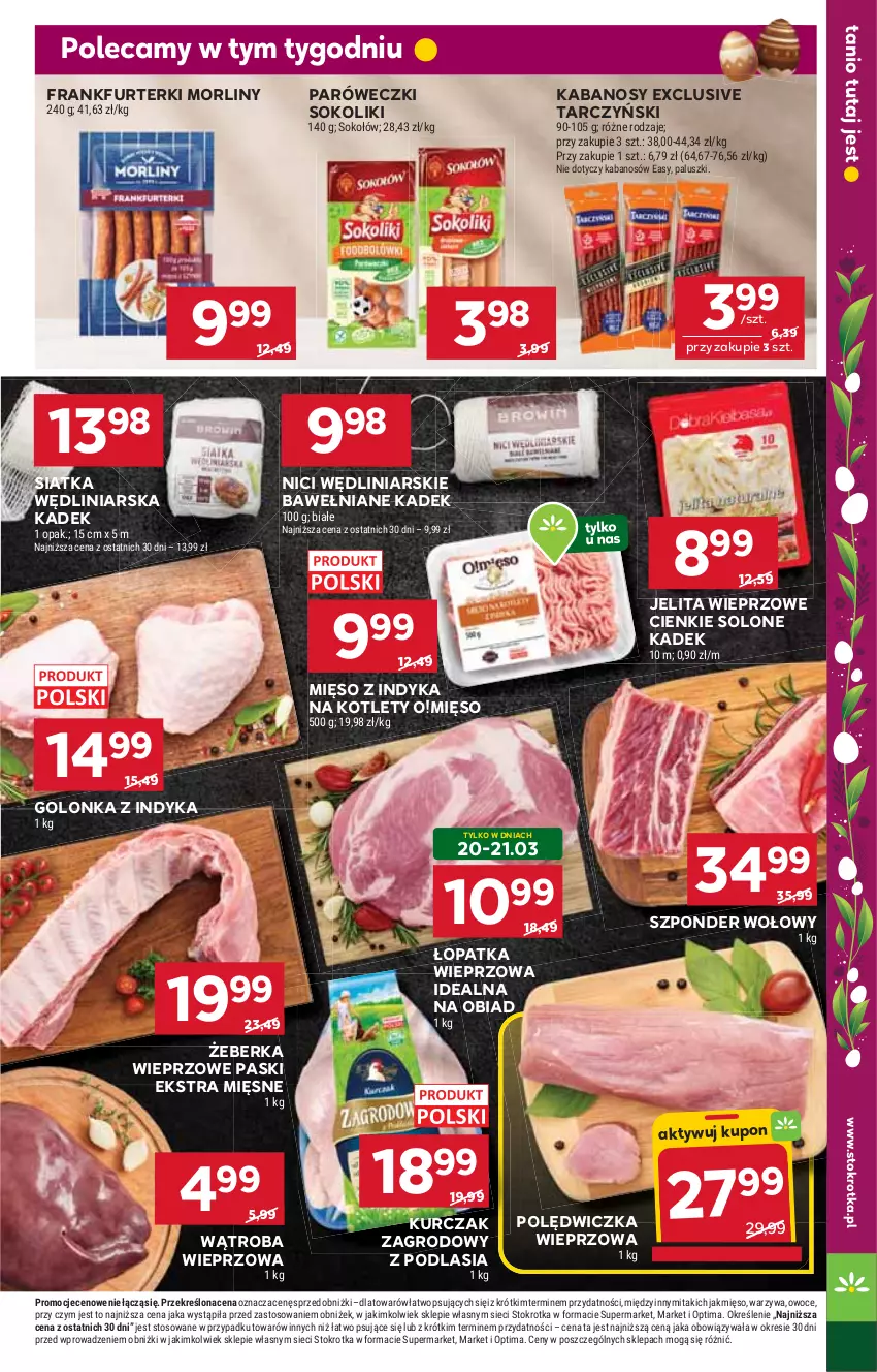 Gazetka promocyjna Stokrotka - Market - ważna 19.03 do 25.03.2026 - strona 13 - produkty: Frankfurterki, Golonka z indyka, Kabanos, Kotlet, Kurczak, Mięso, Mięso z indyka, Morliny, Optima, Owoce, Polędwiczka wieprzowa, Siatka, Sok, Sokołów, Szponder wołowy, Tarczyński, Warzywa