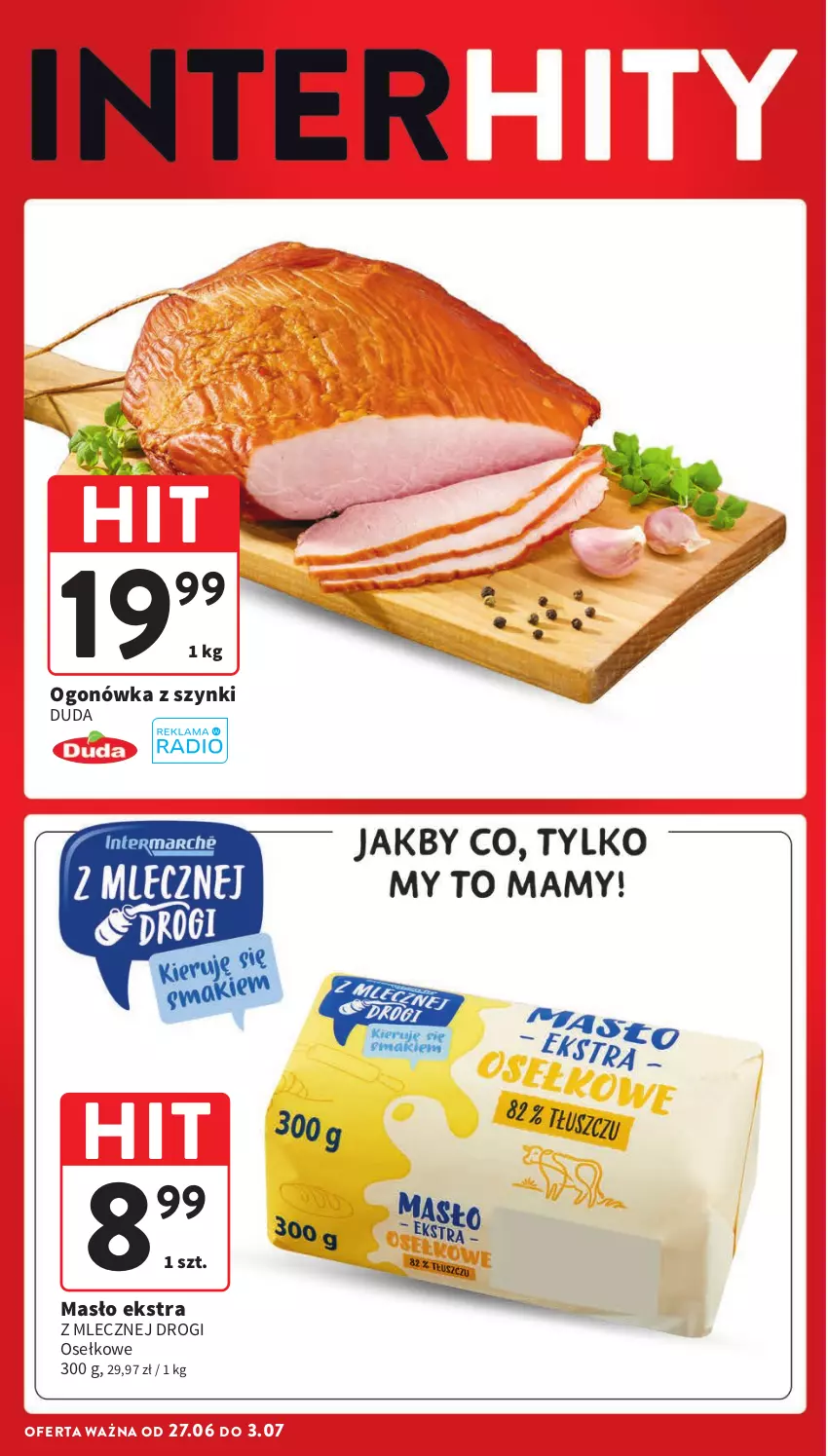 Gazetka promocyjna Intermarche - Gazetka Intermarche - ważna 27.06 do 03.07.2024 - strona 2 - produkty: Duda, Masło, Ogonówka