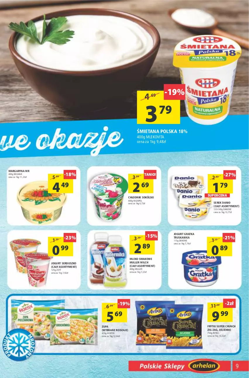 Gazetka promocyjna Arhelan - Gazetka - ważna 03.06 do 12.06.2022 - strona 9 - produkty: Danio, Danone, Frytki, Gra, Hortex, Jogurt, Margaryna, Mleko, Mleko smakowe, Mlekovita, Ser, Serek, Sok, Vita C, Zott, Zupa