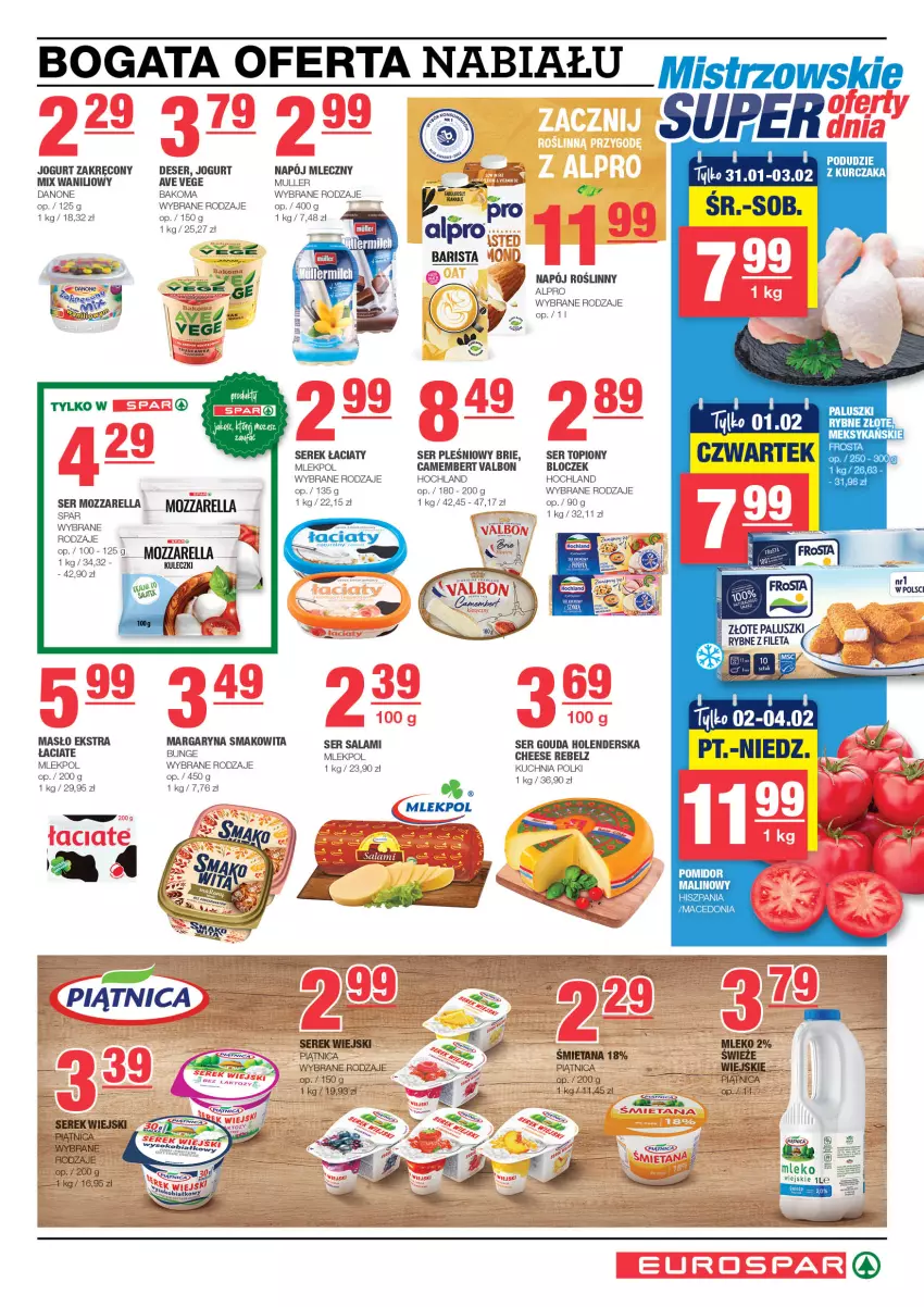 Gazetka promocyjna Spar - EuroSpar - ważna 28.01 do 07.02.2024 - strona 3 - produkty: Alpro, Bakoma, Brie, Camembert, Danone, Deser, Gouda, Hochland, Jogurt, Kuchnia, Kurczak, Margaryna, Masło, Mleko, Mozzarella, Napój, Napój mleczny, Napój roślinny, Piątnica, Salami, Ser, Ser salami, Ser topiony, Serek, Serek wiejski, Smakowita, Top