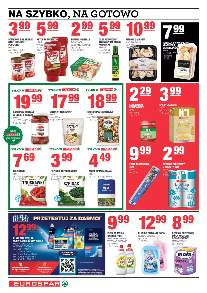 Gazetka promocyjna Spar - EuroSpar - ważna 28.01 do 07.02.2024 - strona 6 - produkty: Bell, Bella, Fa, Fairy, Finish, Heinz, Hummus, Ketchup, Kuchnia, Kujawski, Kurczak, Mąka, Mieszanka studencka, Mola, Mus, Olej, Olej rzepakowy, Papier, Pierogi, Płyn do mycia, Płyn do płukania, Pomidory, Pudliszki, Ręcznik, Ser, Sól, Szpinak, Tablet, Tortilla, Truskawki, Zmywarki