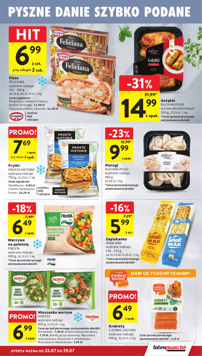 Gazetka promocyjna Intermarche - Gazetka Intermarche - ważna 23.07 do 29.07.2026 - strona 17 - produkty: Bukiet, Bukiet warzyw, Fa, Feliciana, Frosta, Frytki, Hortex, Krokiety, Kuchnia, Maggi, Mieszanka warzyw, Pesto, Pierogi, Pizza, Prosciutto, Sos, Warzywa, Zapiekanka