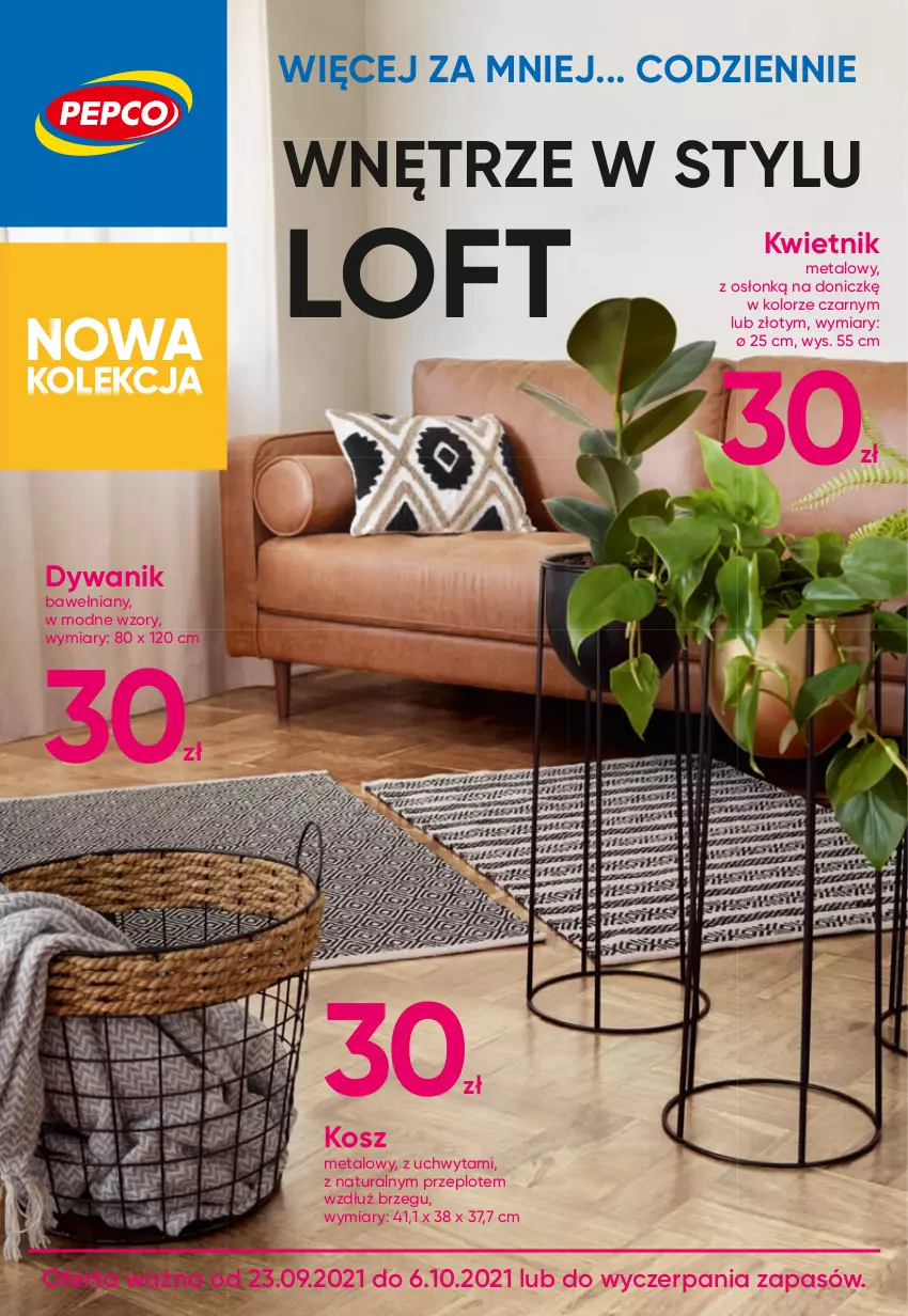 Gazetka promocyjna Pepco - Wnętrze w stylu loft - ważna 23.09 do 06.10.2021 - strona 1 - produkty: Dywan, Dywanik, Kosz, Kwietnik