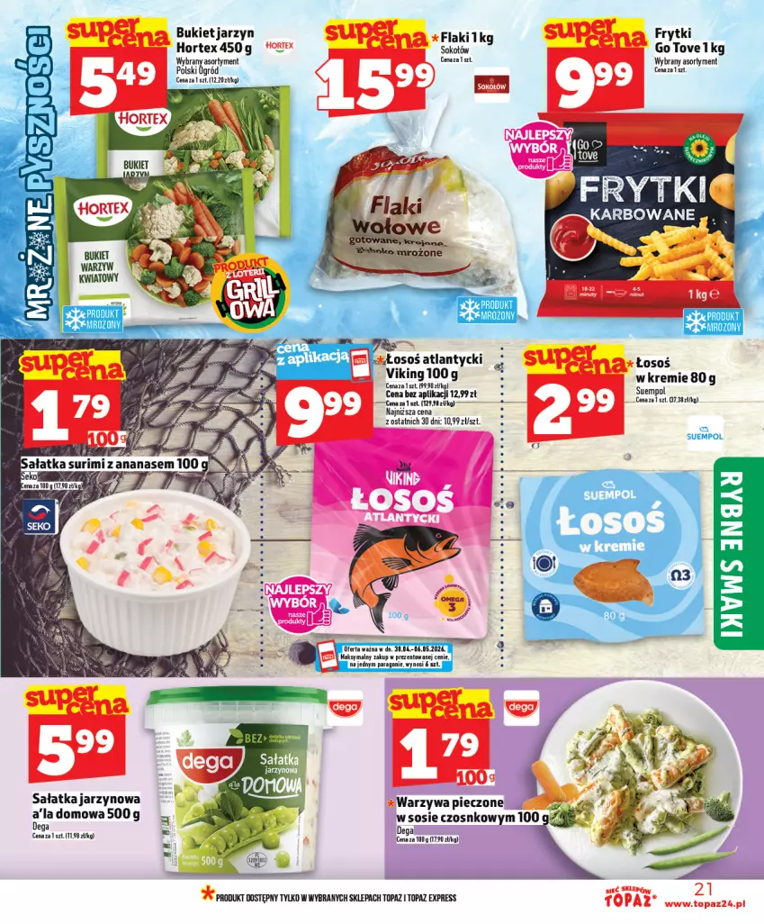 Gazetka promocyjna Topaz - Gazetka - ważna 30.04 do 06.05.2026 - strona 21 - produkty: Bukiet, Bukiet warzyw, Dega, Flaki, Frytki, Hortex, Ogród, Piec, Sałat, Sałatka, Sok, Sokołów, Sos, Suempol, Surimi, Top, Warzywa