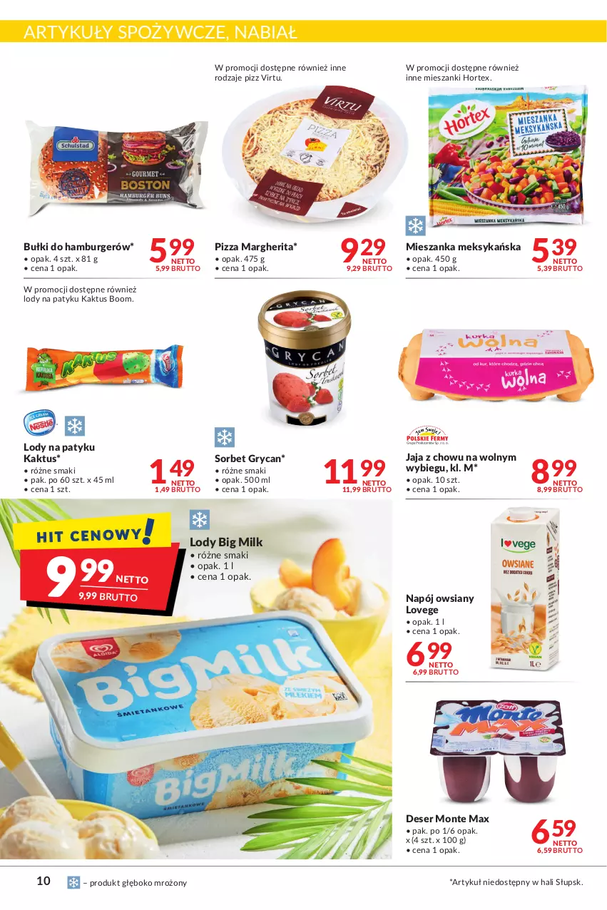 Gazetka promocyjna Makro - [Oferta promocyjna] Artykuły spożywcze i przemysłowe - ważna 26.07 do 08.08.2022 - strona 10 - produkty: Artykuły spożywcze, Big Milk, Burger, Deser, Gry, Hamburger, Hortex, Jaja, Kaktus, Lody, Mieszanka meksykańska, Monte, Napój, Pizza, Pizza margherita, Ser, Virtu