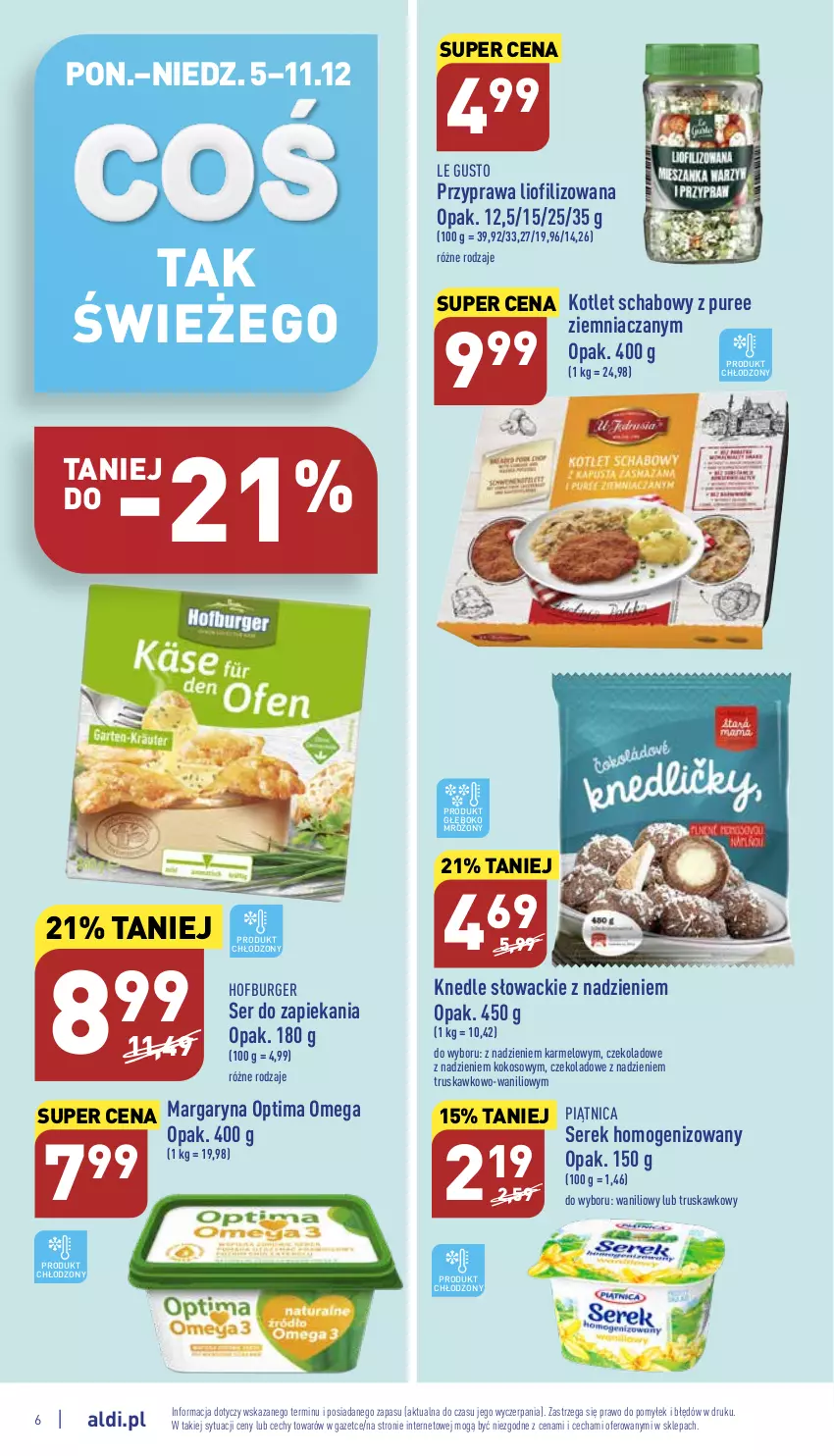 Gazetka promocyjna Aldi - Pełny katalog - ważna 05.12 do 11.12.2022 - strona 6 - produkty: Burger, Hofburger, Knedle, Kokos, Kotlet, Margaryna, Optima, Piątnica, Pur, Ser, Serek, Serek homogenizowany