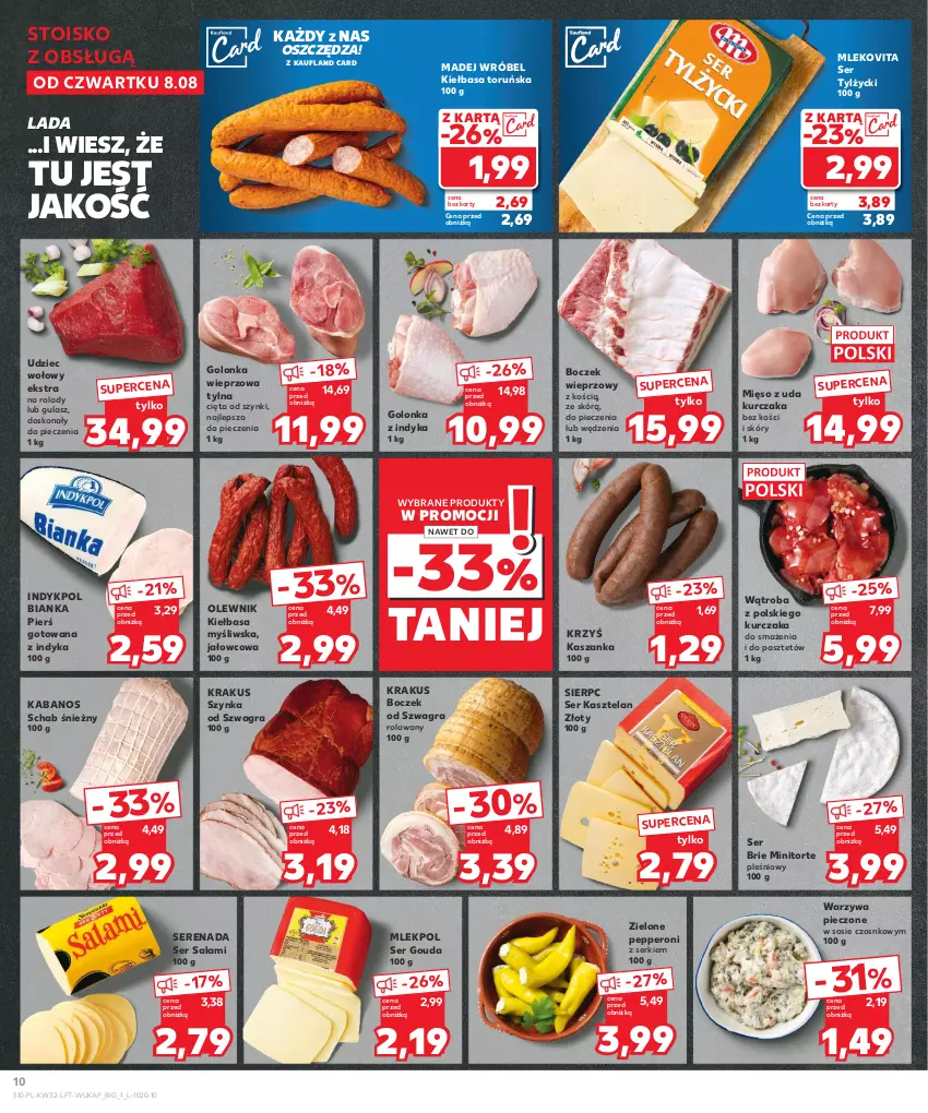 Gazetka promocyjna Kaufland - Gazetka tygodnia - ważna 08.08 do 13.08.2024 - strona 10 - produkty: Bianka, Boczek, Boczek wieprzowy, Brie, Golonka wieprzowa, Golonka z indyka, Gouda, Gra, Kabanos, Kasza, Kaszanka, Kasztelan, Kiełbasa, Krakus, Kurczak, Madej Wróbel, Mięso, Mięso z uda kurczaka, Mleko, Mlekovita, Olewnik, Pasztet, Piec, Salami, Ser, Ser Kasztelan, Ser salami, Ser tylżycki, Sos, Szynka, Udziec wołowy, Warzywa