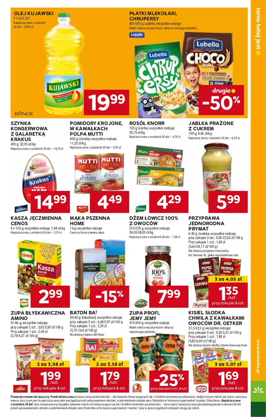 Gazetka promocyjna Stokrotka - Supermarket - ważna 16.05 do 22.05.2024 - strona 25 - produkty: Ba!, Baton, Cenos, Dr. Oetker, Dżem, Gala, Jabłka, Jabłka prażone, Kasza, Kasza jęczmienna, Kawa, Kisiel, Knorr, Krakus, Kujawski, Mąka, Mąka pszenna, Mleko, Olej, Pomidory, Pomidory krojone, Prymat, Rosół, Ser, Słodka Chwila, Szynka, Szynka konserwowa, Zupa