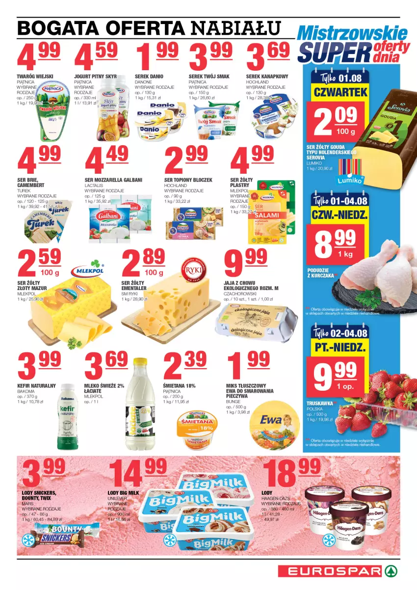 Gazetka promocyjna Spar - EuroSpar - ważna 28.07 do 07.08.2024 - strona 3 - produkty: Bakoma, Big Milk, Bounty, Brie, Danio, Danone, Ementaler, Galbani, Hochland, Jaja, Jogurt, Jogurt pitny, Kefir, Kefir naturalny, Kurczak, Lody, Mars, Miks tłuszczowy, Mleko, Mozzarella, Piątnica, Piec, Podudzie z kurczaka, Ser, Ser topiony, Serek, Serek kanapkowy, Snickers, Top, Twaróg, Twix, Twój Smak, Złoty Mazur