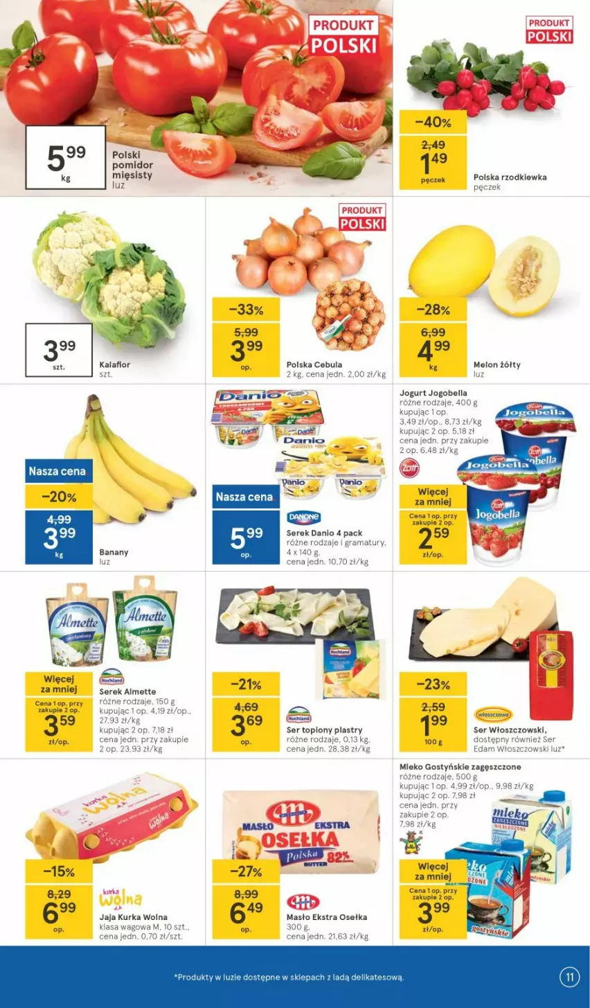 Gazetka promocyjna Tesco - Tesco gazetka - przyszły tydzień - ważna 02.06 do 09.06.2021 - strona 11 - produkty: Almette, Banany, Bell, Bella, Brie, Cebula, Danio, Edam, Gra, Jaja, Jogobella, Jogurt, Kalafior, Masło, Melon, Rama, Rzodkiewka, Ser, Ser topiony, Serek, Top, Włoszczowski