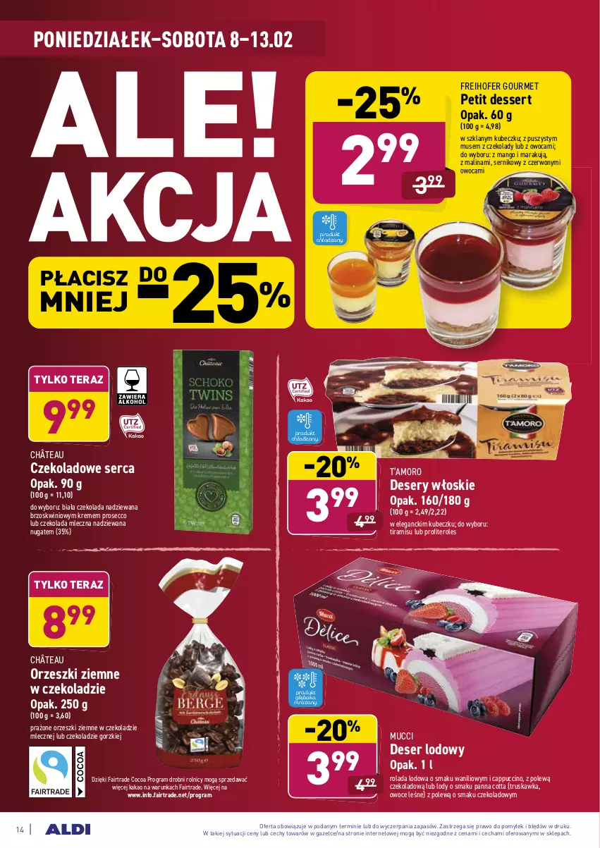 Gazetka promocyjna Aldi - ALE! CENA - ważna 08.02 do 13.02.2021 - strona 14 - produkty: Cappuccino, Czekolada, Czekolada mleczna, Czekolada nadziewana, Deser, Desery włoskie, Fa, Freihofer Gourmet, Gra, Kakao, Lody, Mango, Mus, Orzeszki, Orzeszki ziemne, Owoce, Panna cotta, Petit dessert, Prosecco, Rolada, Ser, T’amoro, Tera