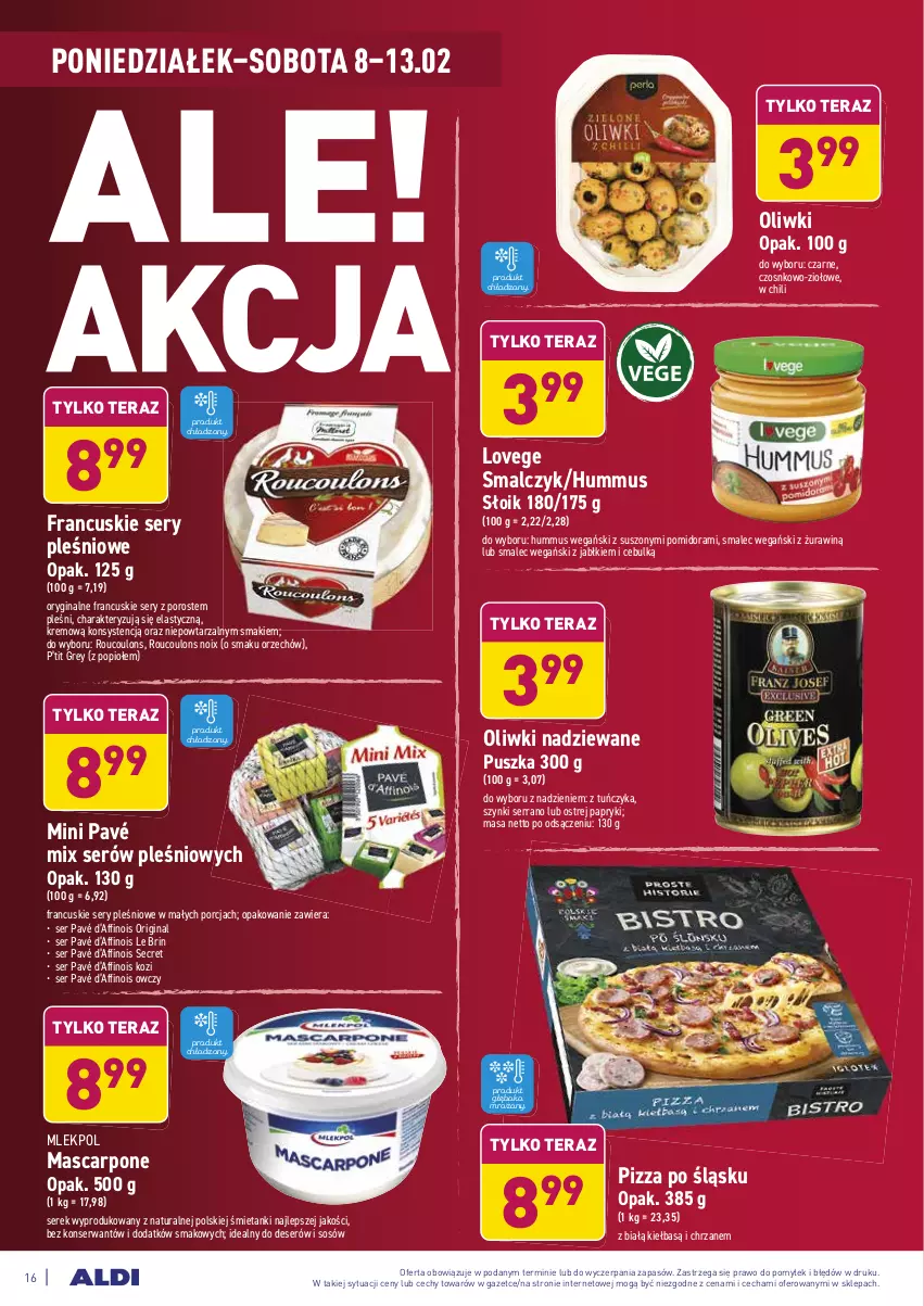 Gazetka promocyjna Aldi - ALE! CENA - ważna 08.02 do 13.02.2021 - strona 16 - produkty: Chrzan, Deser, Gin, Hummus, Mascarpone, Mus, Oliwki, Pizza, Por, Ser, Serek, Smalec, Sos, Tera, Tuńczyk