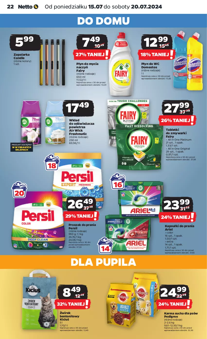 Gazetka promocyjna Netto - Artykuły spożywcze - ważna 15.07 do 20.07.2024 - strona 22 - produkty: Air Wick, Ariel, Do mycia naczyń, Domestos, Fa, Fairy, Gin, Kapsułki do prania, Pedigree, Persil, Płyn do mycia, Płyn do mycia naczyń, Płyn do wc, Proszek do prania, Tablet, Tabletki do zmywarki, Zapalarka, Zmywarki