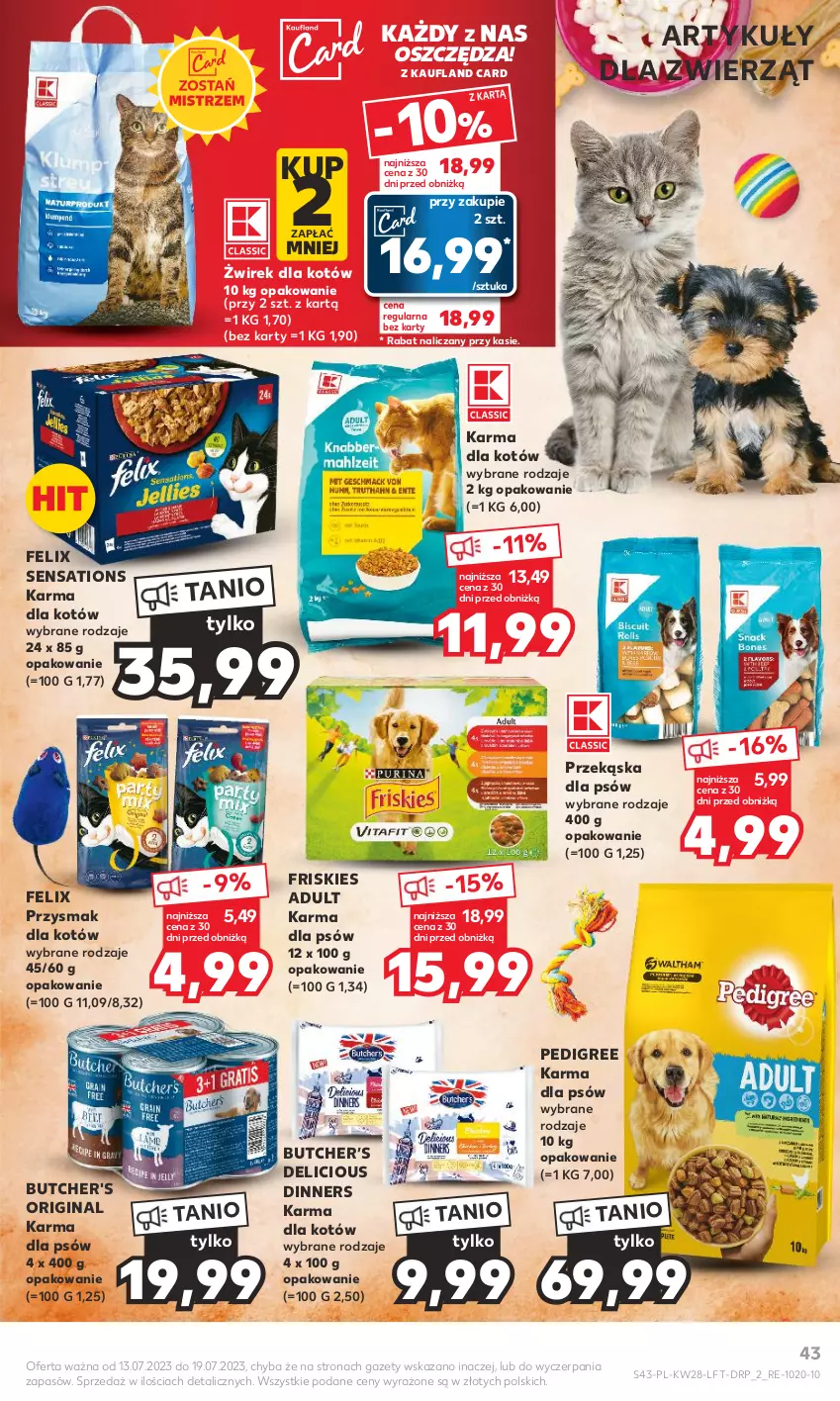 Gazetka promocyjna Kaufland - Gazetka tygodnia - ważna 13.07 do 19.07.2023 - strona 43 - produkty: Butcher's, Felix, Friskies, Gin, Pedigree, Przekąska dla psów, Sati