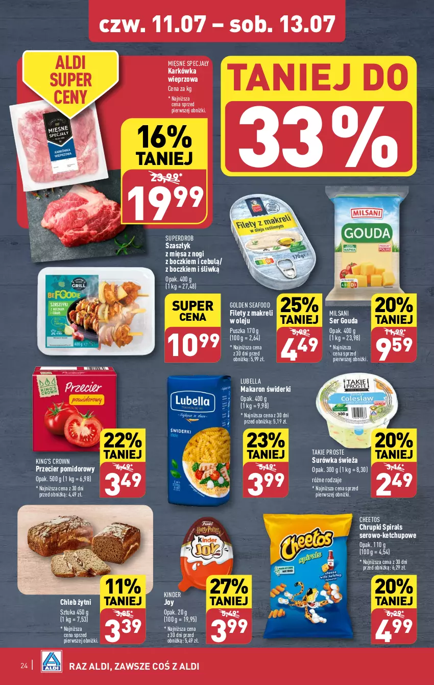 Gazetka promocyjna Aldi - Pełna oferta - ważna 08.07 do 13.07.2024 - strona 24 - produkty: Bell, Bella, Cheetos, Chleb, Chrupki, Golden Seafood, Gouda, Karkówka wieprzowa, Ketchup, Kinder, Lubella, Makaron, Mięsne specjały, Olej, Ser, Surówka