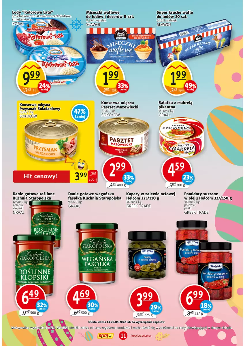 Gazetka promocyjna Prim Market - ważna 14.04 do 20.04.2022 - strona 11 - produkty: Danie gotowe, Danio, Deser, Fa, Gra, Graal, HELCOM, Kapary, Klopsiki, Kuchnia, Kuchnia Staropolska, Lody, Makrelą, Olej, Pasztet, Pomidory, Sałat, Sałatka, Sałatka z makrelą, Ser, Sok, Sokołów, Sos, Wafelek, Wafle, Wafle do lodów