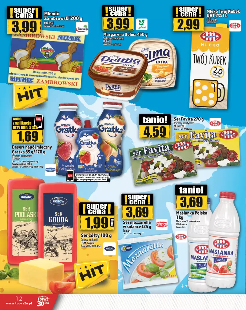 Gazetka promocyjna Topaz - Gazetka - ważna 06.07 do 12.07.2023 - strona 12 - produkty: Danone, Deser, Fa, Favita, Gouda, Gra, Maślanka, Mleko, Mlekovita, Mozzarella, Napój, Napój mleczny, Podlaski, Ser, Solan, Top, Vita C