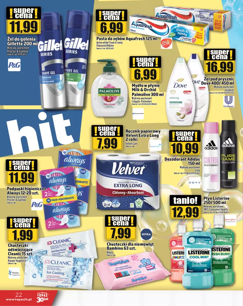 Gazetka promocyjna Topaz - Gazetka - ważna 06.07 do 12.07.2023 - strona 22 - produkty: Adidas, Always, Chusteczki, Dezodorant, Dove, Fa, Gillette, Listerine, Mydło, Mydło w płynie, Palmolive, Papier, Pasta do zębów, Podpaski, Ręcznik, Rolki, Ser, Top, Velvet