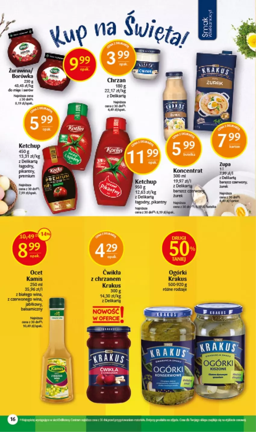 Gazetka promocyjna Delikatesy Centrum - Wielkanoc 22.03-08.04 - ważna 22.03 do 08.04.2023 - strona 16 - produkty: Chrzan, Kamis, Ketchup, Krakus, Ocet, Ogórki konserwowe, Ser, Zupa