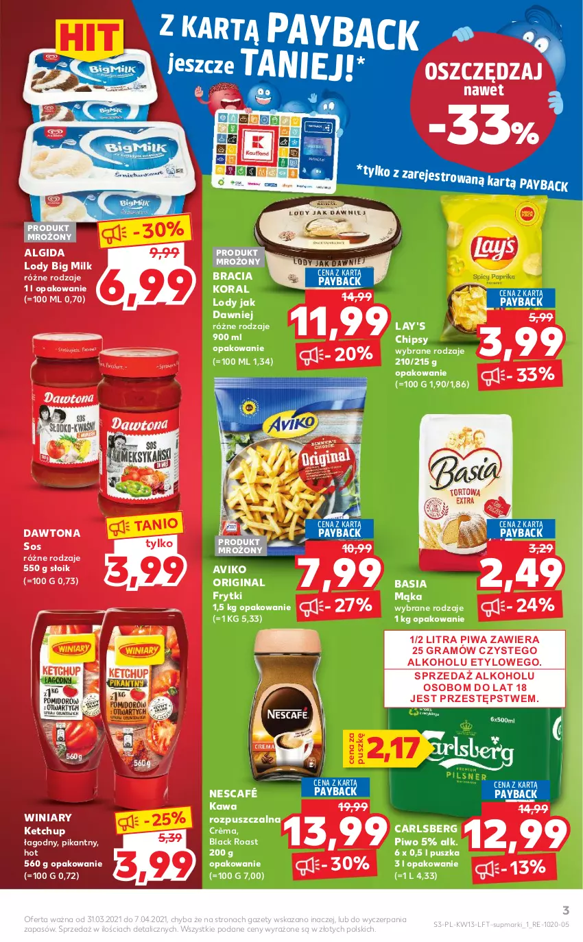 Gazetka promocyjna Kaufland - OFERTA TYGODNIA - ważna 31.03 do 07.04.2021 - strona 3 - produkty: Algida, Basia, Big Milk, Carlsberg, Chipsy, Dawtona, Frytki, Gin, Gra, Kawa, Kawa rozpuszczalna, Ketchup, Lack, LG, Lody, Mąka, Nescafé, Piwa, Piwo, Sos, Winiary