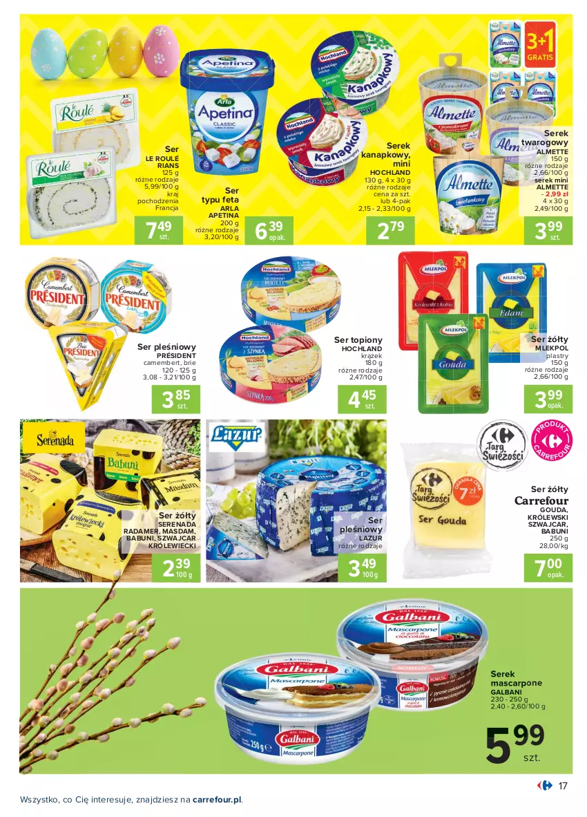 Gazetka promocyjna Carrefour - Gazetka Carrefour - ważna 28.03 do 03.04.2021 - strona 17 - produkty: Almette, Babuni, Brie, Camembert, Feta, Galbani, Gouda, Hochland, Królewski, Lazur, Mascarpone, Président, Radamer, Ser, Ser pleśniowy, Ser topiony, Serek, Serek kanapkowy, Serek twarogowy, Top