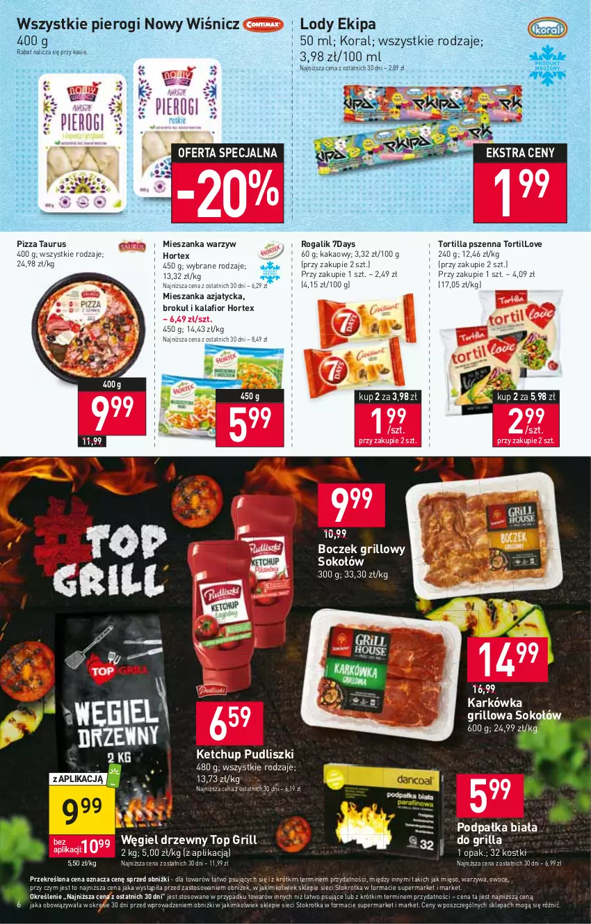 Gazetka promocyjna Stokrotka - Market - ważna 20.04 do 26.04.2023 - strona 6 - produkty: Boczek, Grill, Hortex, Kakao, Kalafior, Ketchup, Lody, Mięso, Mieszanka warzyw, Owoce, Pierogi, Pizza, Pudliszki, Rogal, Sok, Sokołów, Top, Tortilla, Warzywa, Węgiel drzewny