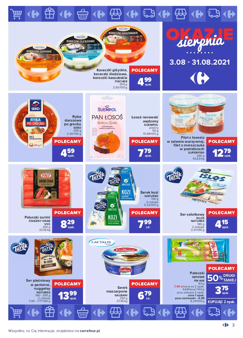 Gazetka promocyjna Carrefour - Gazetka Okazje sierpnia - ważna 02.08 do 31.08.2021 - strona 3 - produkty: Dorsz, Filet z morszczuka, Galbani, Koreczki kaszubskie, Koreczki śledziowe, Kosz, Mascarpone, NaTurek, Ryba, Sałat, SEKO, Ser, Ser pleśniowy, Serek, Sos, Suempol, Surimi